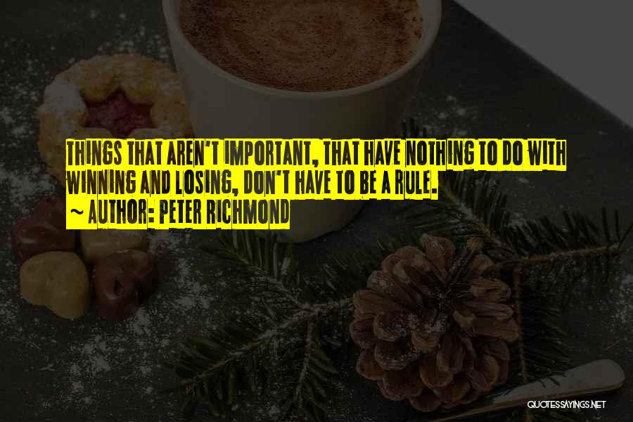 Losing Important Things Quotes By Peter Richmond