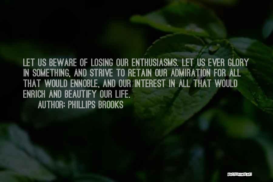 Losing Interest In Someone Quotes By Phillips Brooks