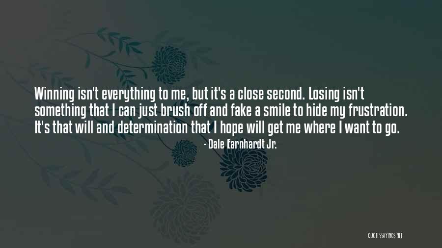 Losing Isn't Everything Quotes By Dale Earnhardt Jr. Losing Isn't Everything Quotes By Dale Earnhardt Jr.