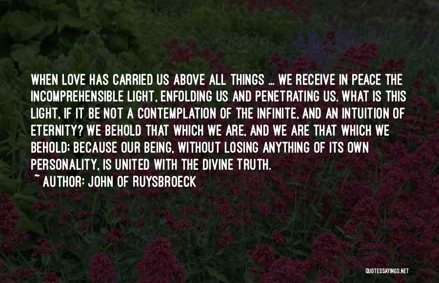 Losing It All Quotes By John Of Ruysbroeck
