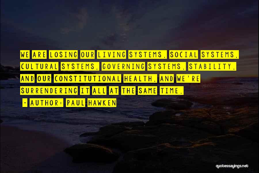 Losing It All Quotes By Paul Hawken