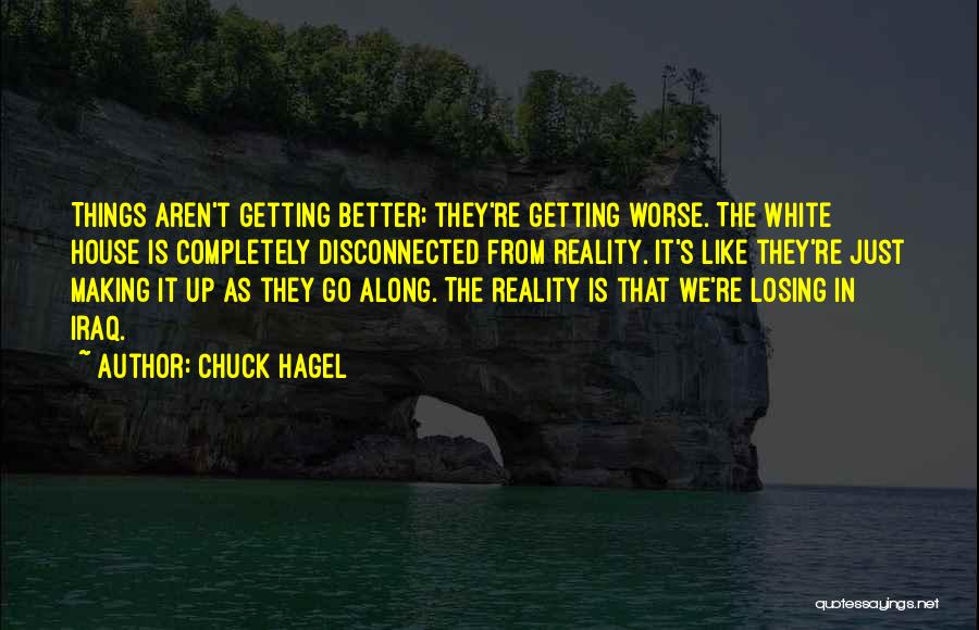 Losing It Quotes By Chuck Hagel