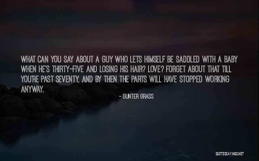 Losing Love For Someone Quotes By Gunter Grass Losing Love For Someone Quotes By Gunter Grass