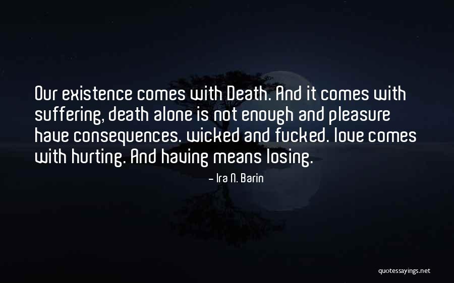 Losing Love For Someone Quotes By Ira N. Barin Losing Love For Someone Quotes By Ira N. Barin