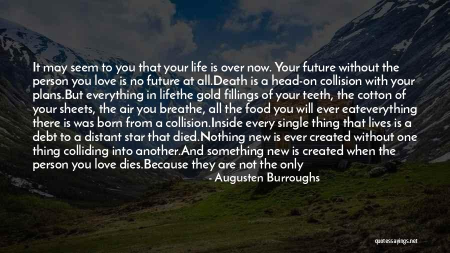 Losing Love Of Your Life Quotes By Augusten Burroughs