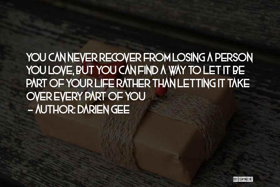 Losing Love Of Your Life Quotes By Darien Gee