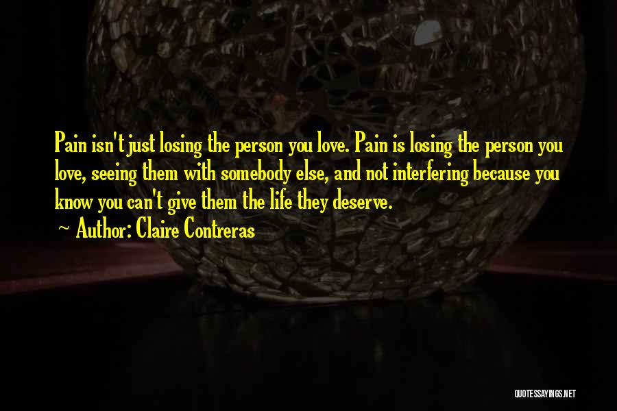 Losing Love To Someone Else Quotes By Claire Contreras