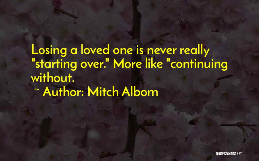 Losing Loved One Quotes By Mitch Albom