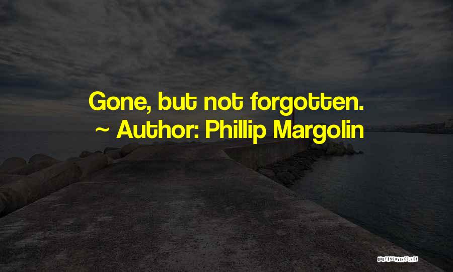 Losing Loved Ones Quotes By Phillip Margolin