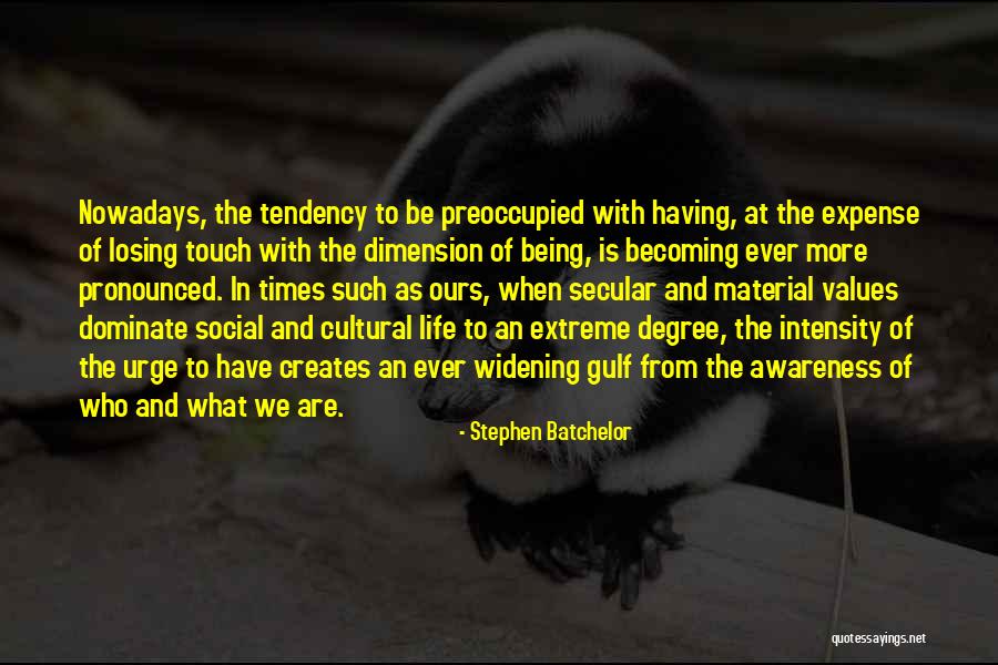 Losing Material Things Quotes By Stephen Batchelor Losing Material Things Quotes By Stephen Batchelor