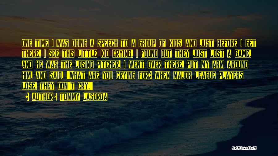 Losing Me Is Your Lost Quotes By Tommy Lasorda