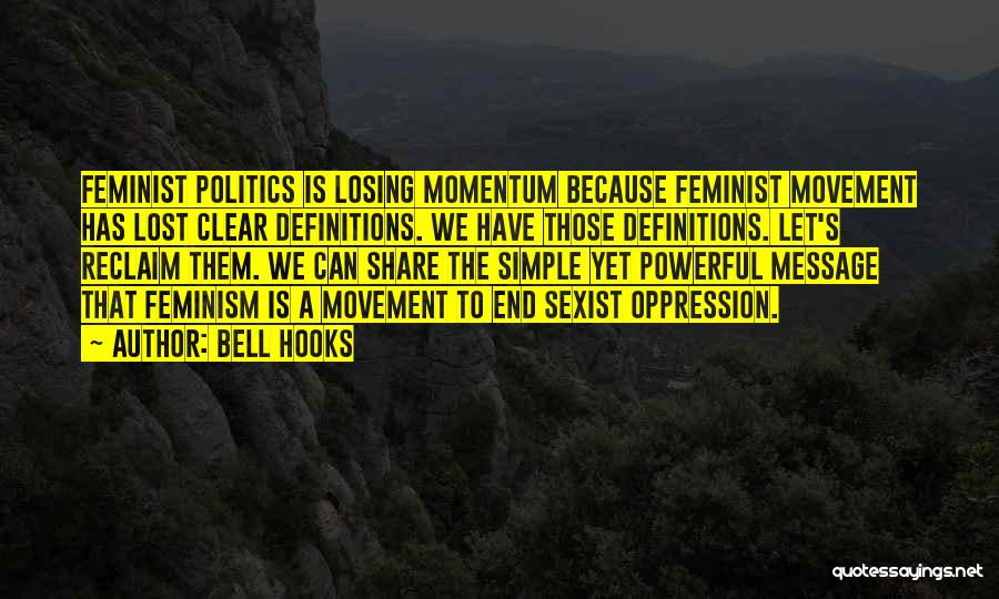 Losing Momentum Quotes By Bell Hooks