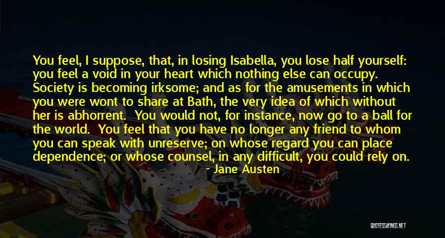 Losing My Friendship Quotes By Jane Austen