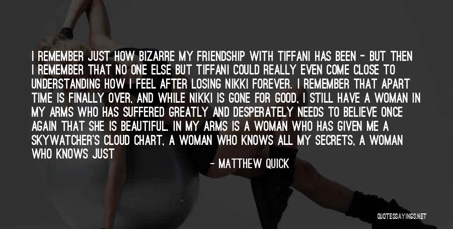 Losing My Friendship Quotes By Matthew Quick