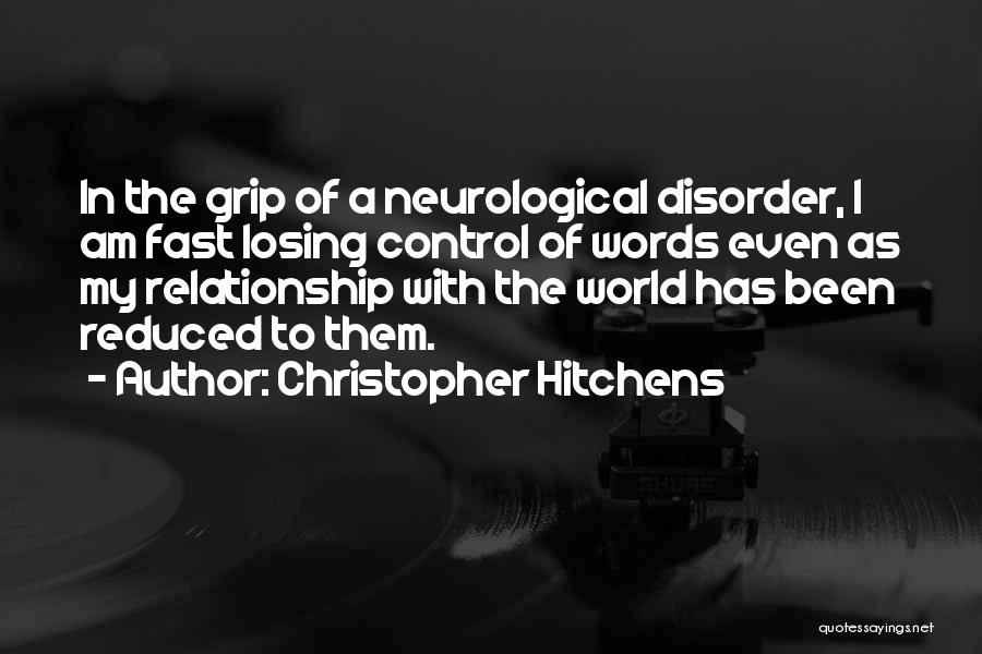 Losing My Grip Quotes By Christopher Hitchens