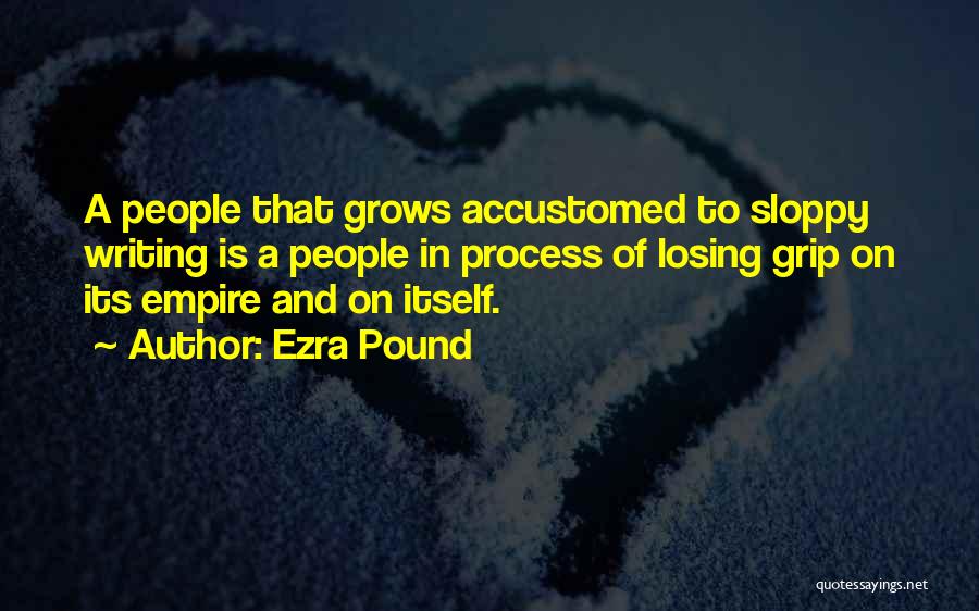 Losing My Grip Quotes By Ezra Pound