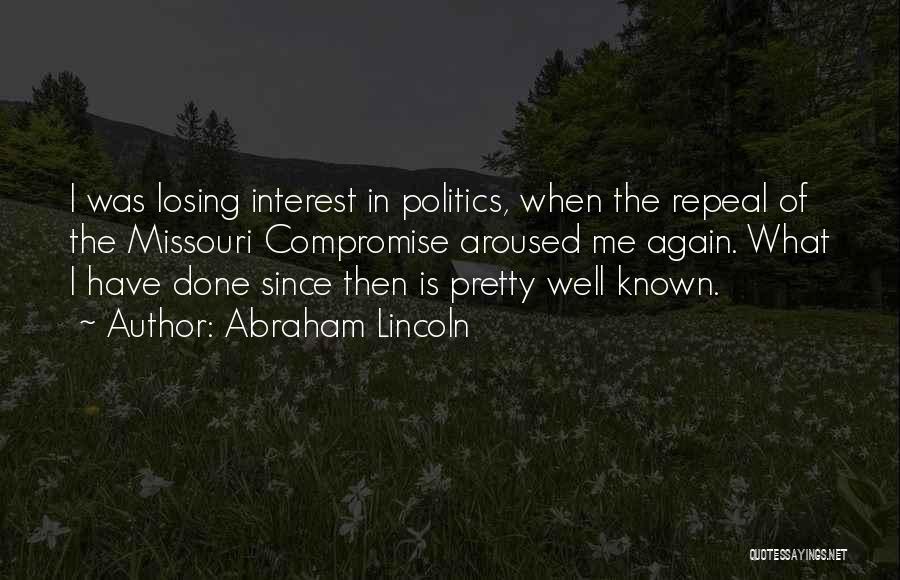 Losing My Interest Quotes By Abraham Lincoln