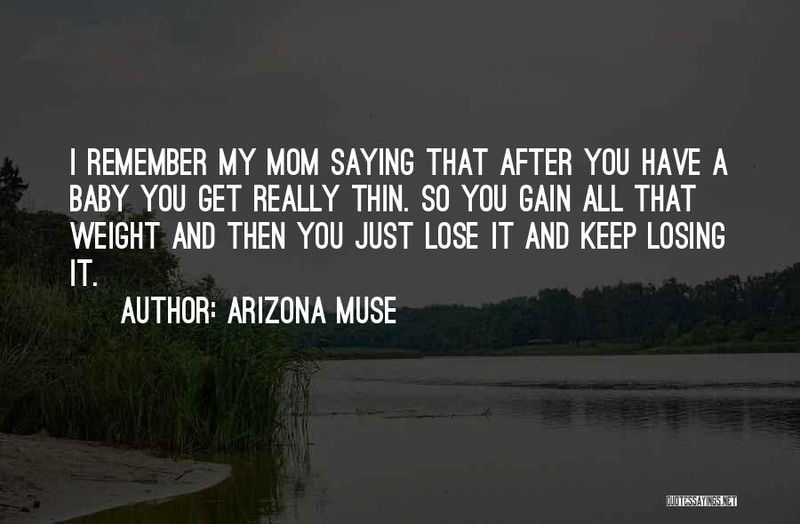 Losing My Mom Quotes By Arizona Muse
