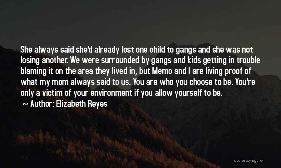 Losing My Mom Quotes By Elizabeth Reyes