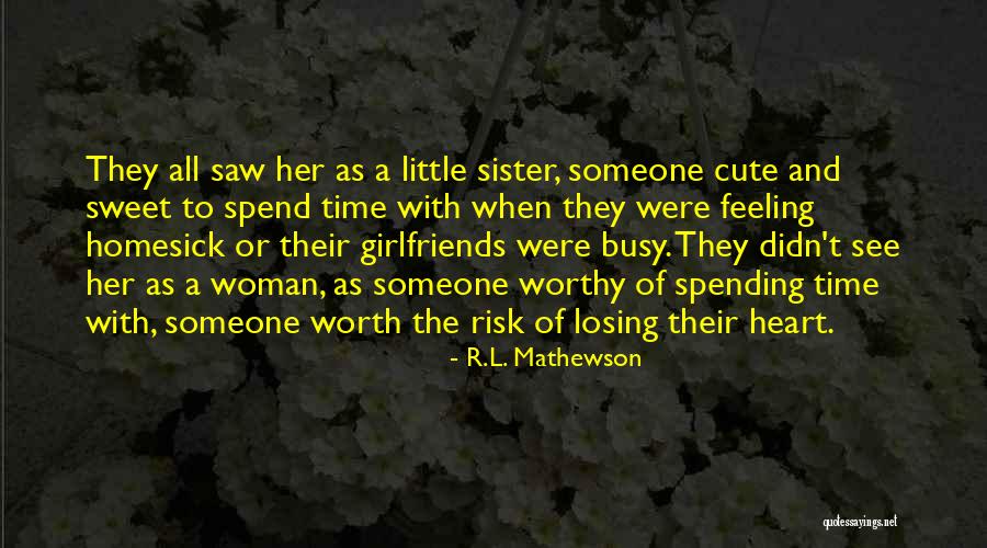 Losing My Sister Quotes By R.L. Mathewson