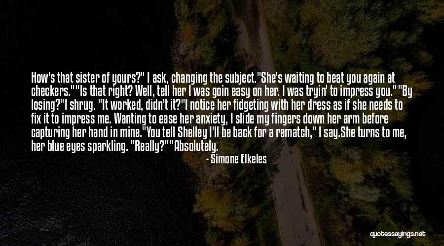 Losing My Sister Quotes By Simone Elkeles