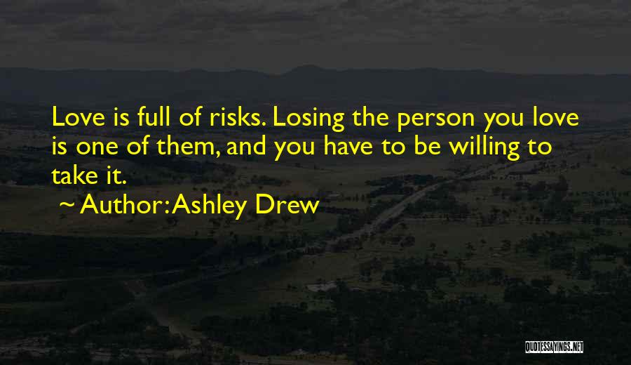 Losing One You Love Quotes By Ashley Drew