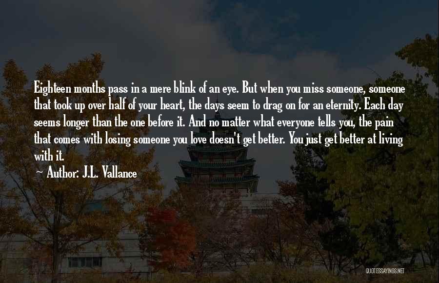 Losing One You Love Quotes By J.L. Vallance