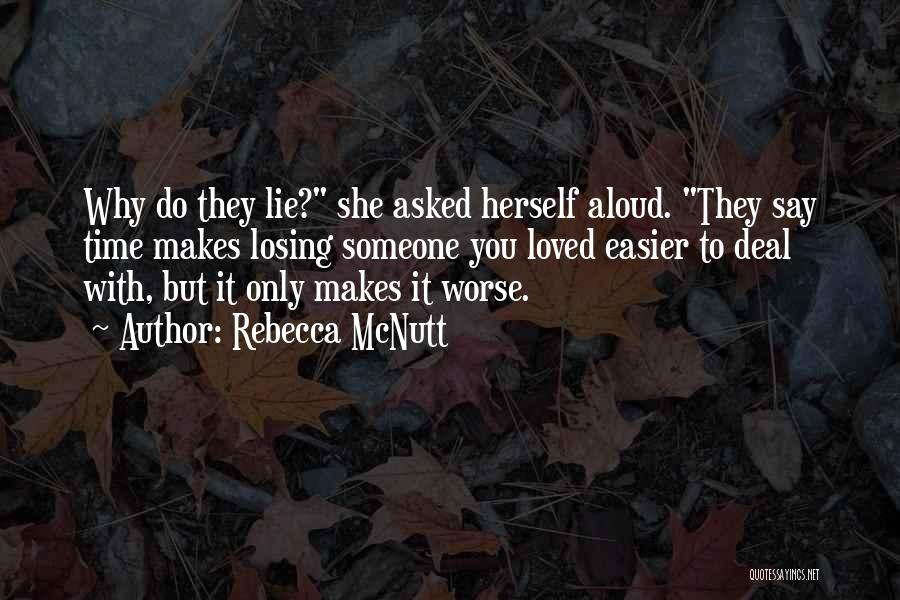 Losing One You Love Quotes By Rebecca McNutt