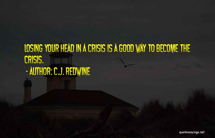 Losing One's Head Quotes By C.J. Redwine