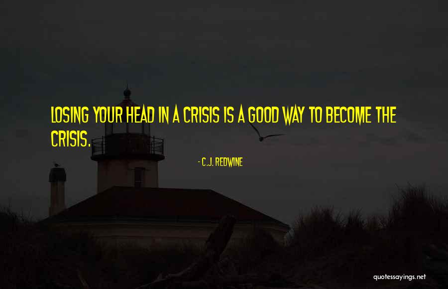 Losing One's Head Quotes By C.J. Redwine Losing One's Head Quotes By C.J. Redwine