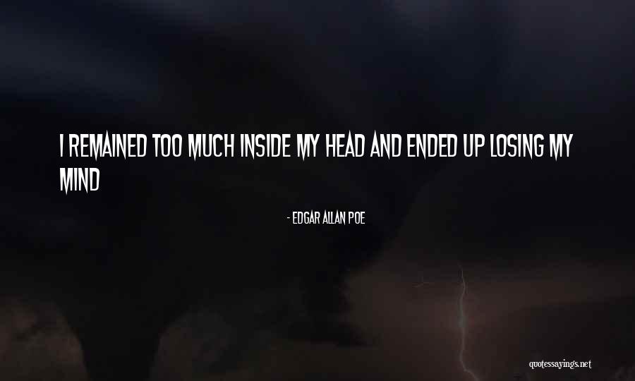Losing One's Head Quotes By Edgar Allan Poe Losing One's Head Quotes By Edgar Allan Poe