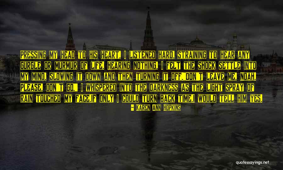 Losing One's Head Quotes By Karen Ann Hopkins Losing One's Head Quotes By Karen Ann Hopkins