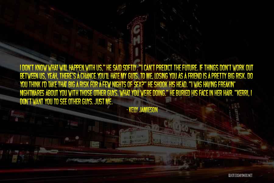 Losing One's Head Quotes By Kelly Jamieson Losing One's Head Quotes By Kelly Jamieson