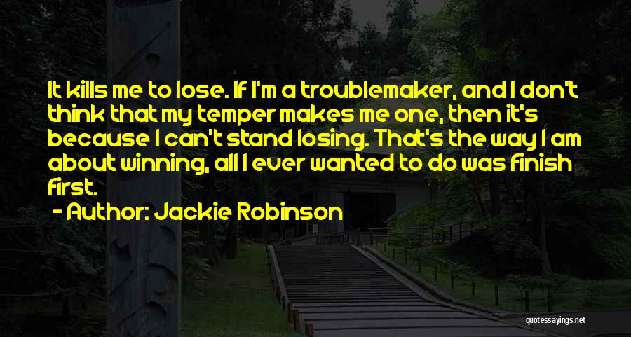 Losing One's Temper Quotes By Jackie Robinson
