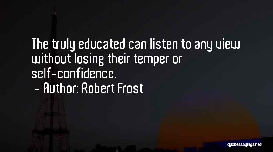 Losing One's Temper Quotes By Robert Frost