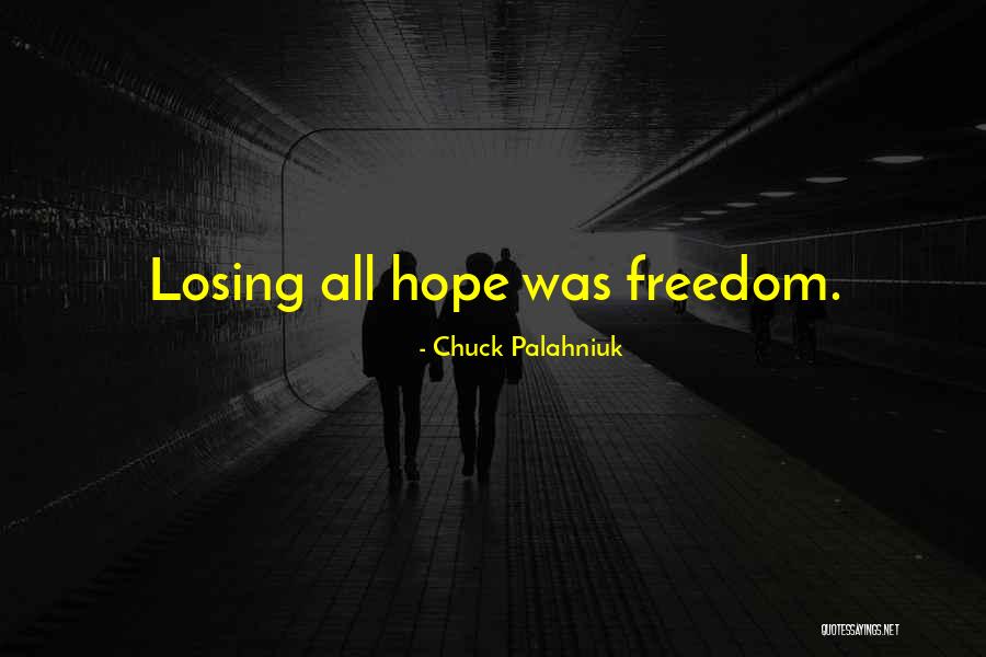 Losing Our Freedom Quotes By Chuck Palahniuk Losing Our Freedom Quotes By Chuck Palahniuk