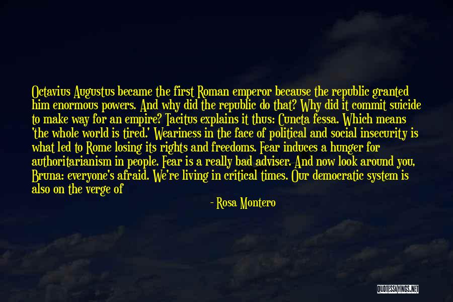Losing Our Freedoms Quotes By Rosa Montero Losing Our Freedoms Quotes By Rosa Montero