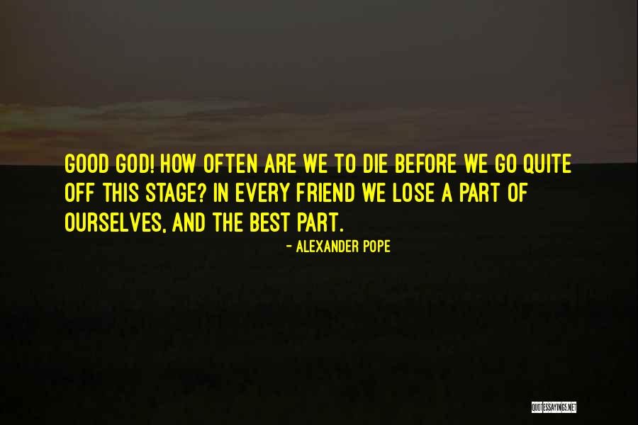 Losing Our Friendship Quotes By Alexander Pope