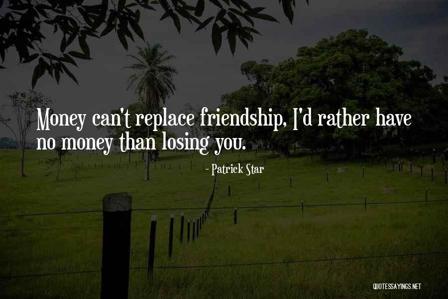 Losing Our Friendship Quotes By Patrick Star