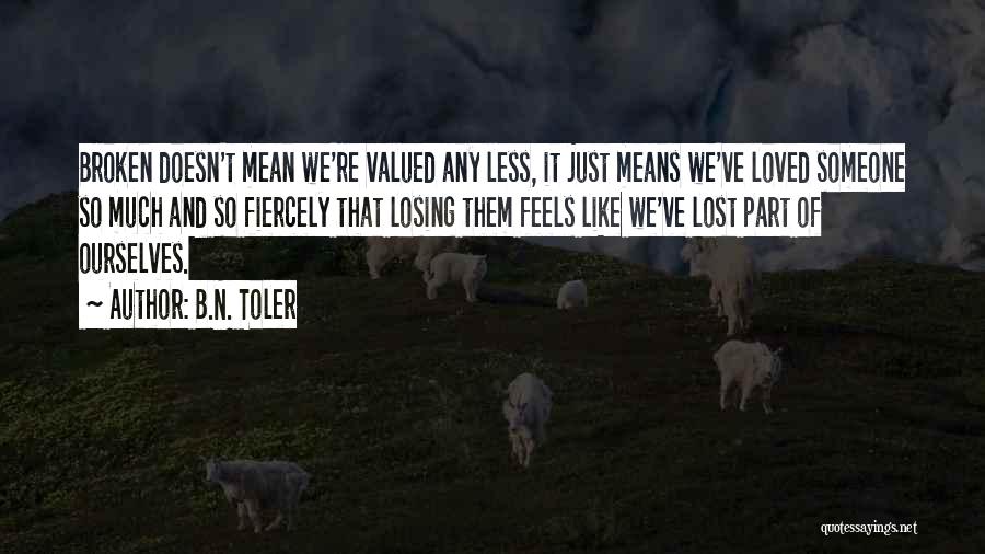 Losing Ourselves Quotes By B.N. Toler