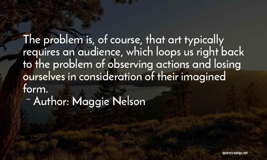 Losing Ourselves Quotes By Maggie Nelson