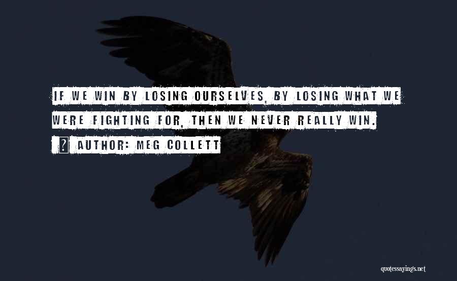 Losing Ourselves Quotes By Meg Collett