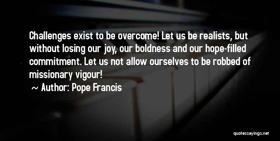Losing Ourselves Quotes By Pope Francis