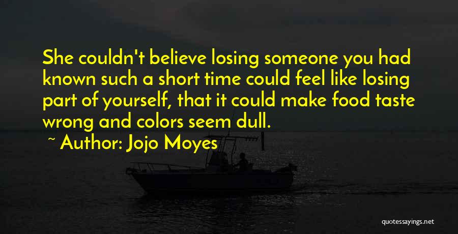 Losing Part Of Yourself Quotes By Jojo Moyes