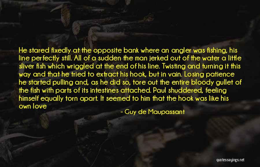 Losing Patience Quotes By Guy De Maupassant Losing Patience Quotes By Guy De Maupassant