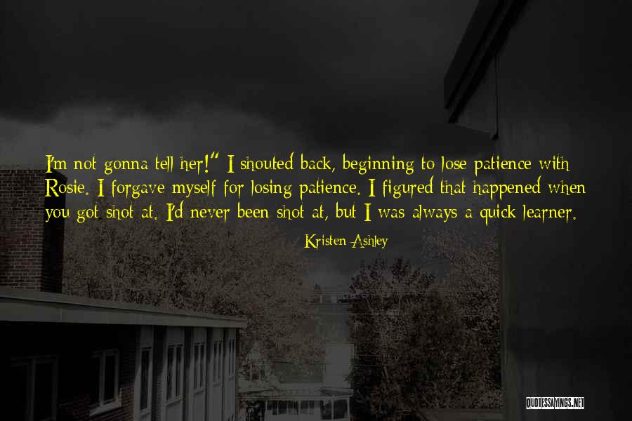 Losing Patience Quotes By Kristen Ashley Losing Patience Quotes By Kristen Ashley