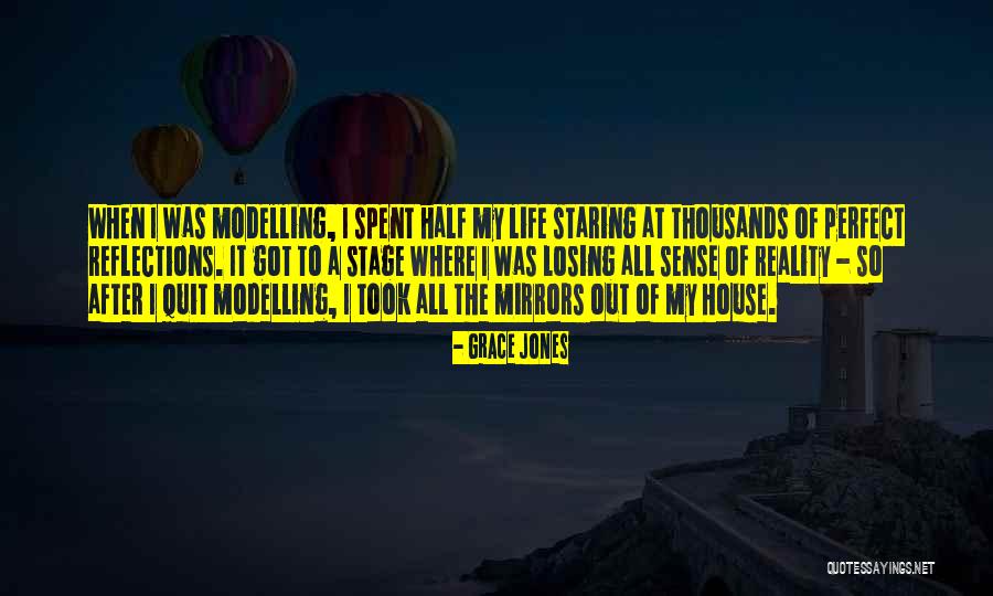 Losing Reality Quotes By Grace Jones Losing Reality Quotes By Grace Jones