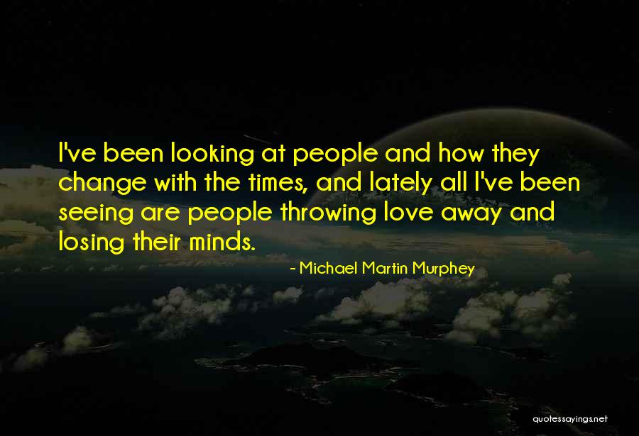 Losing Reality Quotes By Michael Martin Murphey Losing Reality Quotes By Michael Martin Murphey