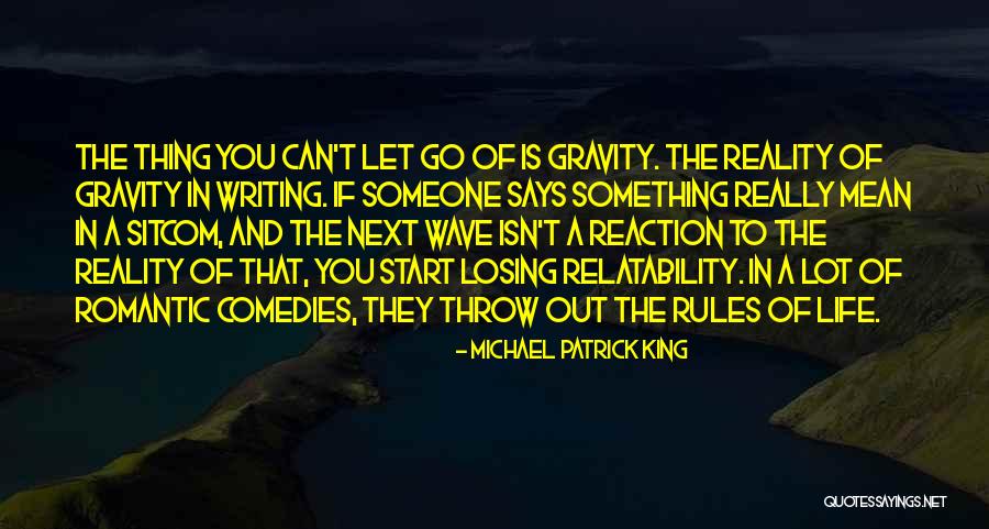 Losing Reality Quotes By Michael Patrick King Losing Reality Quotes By Michael Patrick King