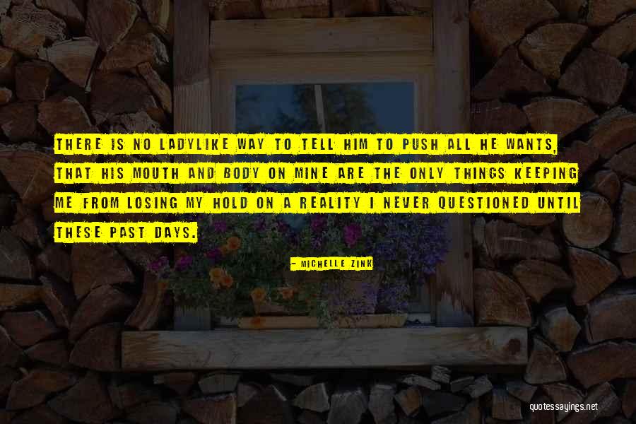 Losing Reality Quotes By Michelle Zink Losing Reality Quotes By Michelle Zink